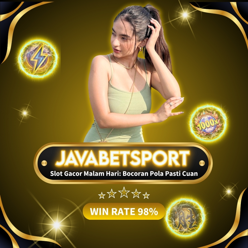 Slot Gacor Malam Hari: Bocoran Pola Pasti Cuan 2025 javabetsport